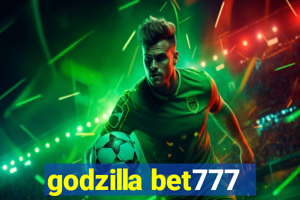 godzilla bet777
